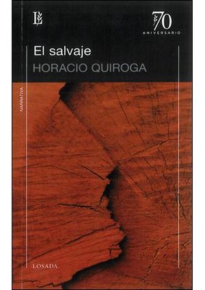 EL SALVAJE / HORACIO QUIROGA.
