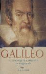 GALILEO (GALILEI). EL GENIO QUE SE ENFRENTO A LA INQUISICION