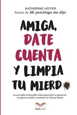AMIGA, DATE CUENTA Y LIMPIA TU MIERDA