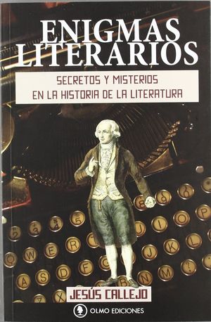 ENIGMAS LITERARIOS. SECRETOS Y MISTERIOS EN LA HISTORIA DE LA LITERATURA.