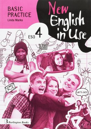 NEW ENGLISH UN USE 4ºESO BASIC PRACTICE (BURLINGTON)