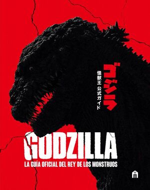 GODZILLA LA GUIA OFICIAL DEL REY DE LOS