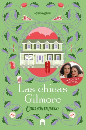 LAS CHICAS GILMORE. CORAZÓN EN JUEGO.
