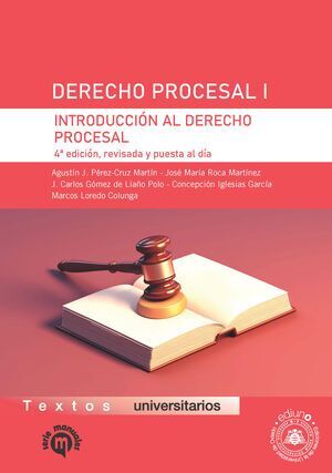DERECHO PROCESAL I. INTRODUCCIÓN AL DERECHO PROCESAL