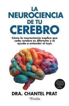 NEUROCIENCIA DE TU CEREBRO, LA