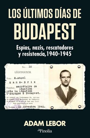ULTIMOS DIAS DE BUDAPEST:ESPIAS, NAZIS, RESCATADORES