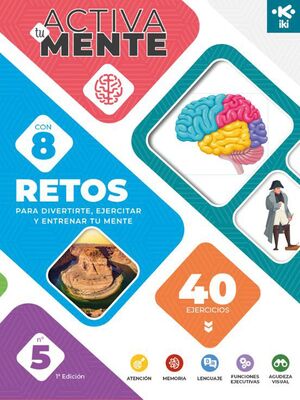 IKI ACTIVA TU MENTE Nº5 :RETOS CON 40 EJERCICIOS