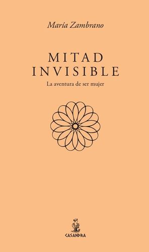 MITAD INVISIBLE LA AVENTURA DE SER MUJER