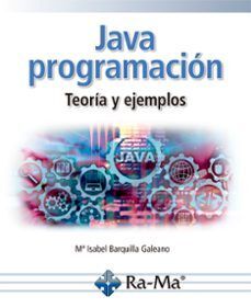 JAVA PROGRAMACIÓN. TEORÍA Y EJEMPLOS