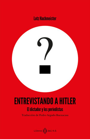 ENTREVISTANDO A HITLER - LIBROS DEL K.O.