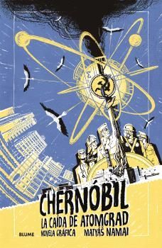 CHERNOBIL LA CAIDA DE ATOMGRAD - BLUME