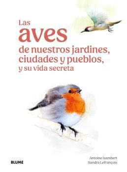 LAS AVES DE NUESTROS JARDINES CIUDADES Y