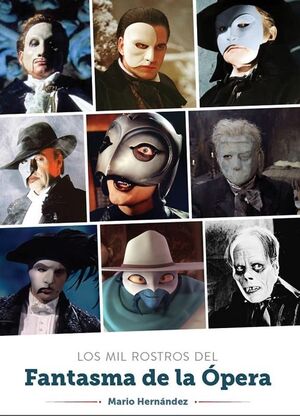 LOS MIL ROSTROS DEL FANTASMA DE LA ÓPERA