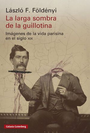 LARGA SOMBRA DE LA GUILLOTINA, LA