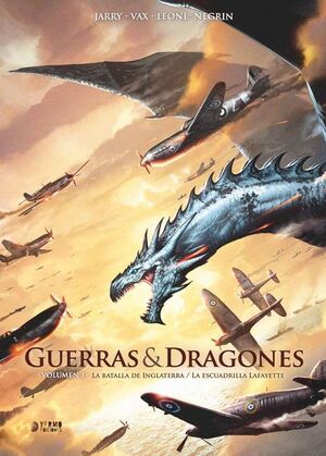 GUERRAS Y DRAGONES 01: LA BATALLA DE INGLATERRA / LA ESCUADRILLA LAFAYETTE