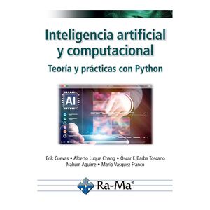 INTELIGENCIA ARTIFICIAL Y COMPUTACIONAL. TEORÍA Y PRÁCTICAS CON PYTHON