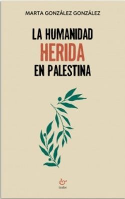 LA HUMANIDAD HERIDA EN PALESTINA - TRABE