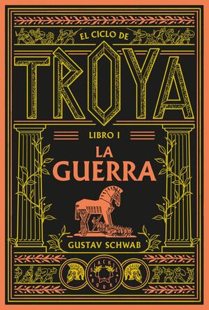 EL CICLO DE TROYA. LIBRO 1: LA GUERRA