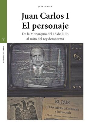 JUAN CARLOS I. EL PERSONAJE