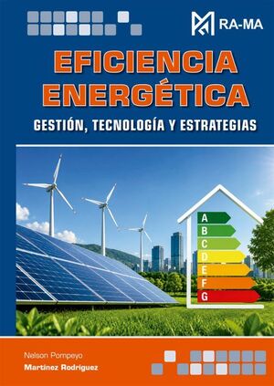 EFICIENCIA ENERGÉTICA. GESTIÓN, TECNOLOGÍA Y ESTRATEGIAS
