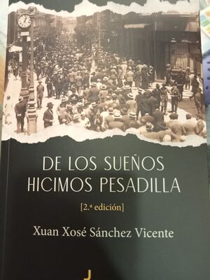DE LOS SUEÑOS HICIMOS PESADILLAS (2ºED.)
