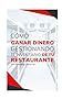CÒMO GANAR DINERO GESTIONANDO EL INVENTARIO DE TU RESTAURANTE